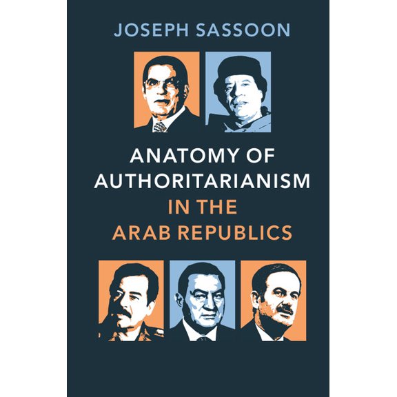 Anatomy of Authoritarianism in the Arab Republics, (Paperback)