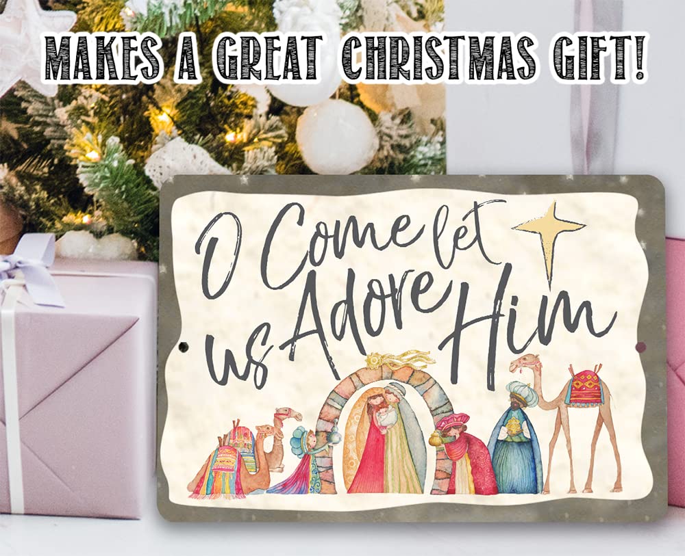 Metal Sign - O Come Let Us Adore Him - Durable Metal Sign - Use Indoor/Outdoor - Christmas Holiday Display, Holy Nativity Picture, Classic Family Wall Decor and Christian Home Gift (12" x 18")