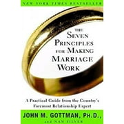 Pre-Owned The Seven Principles for Making Marriage Work : A Practical Guide from the Country's Foremost Relationship Expert 9780609805794