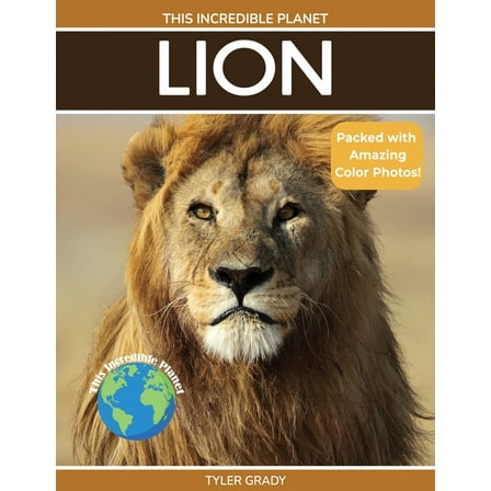 This Incredible Planet Lion: Fascinating Animal Facts for Kids, (Paperback)