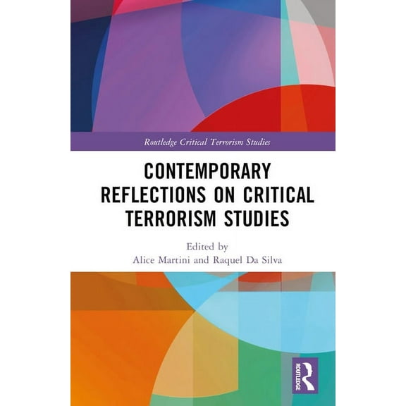 Routledge Critical Terrorism Studies Contemporary Reflections on Critical Terrorism Studies, (Hardcover)