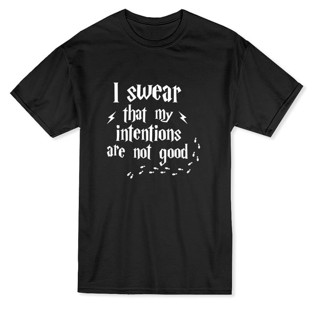 I Swear That My Intentions Ar Not Good Men's Black T-shirt