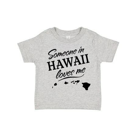 

Inktastic Someone in Hawaii Loves Me Gift Toddler Boy or Toddler Girl T-Shirt