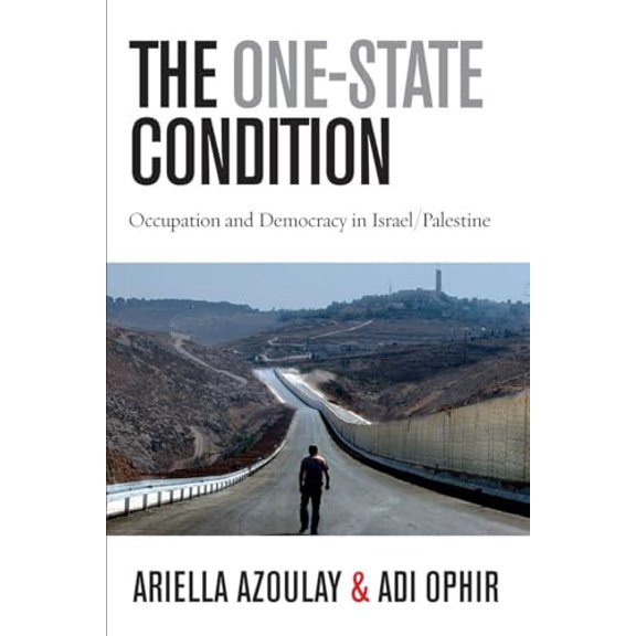 Pre-Owned The One-State Condition: Occupation and Democracy in Israel/Palestine (Paperback) 0804775923 9780804775922