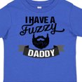 thumbnail image 4 of Inktastic I Have a Fuzzy Daddy Beard Boys or Girls Toddler T-Shirt, 4 of 5