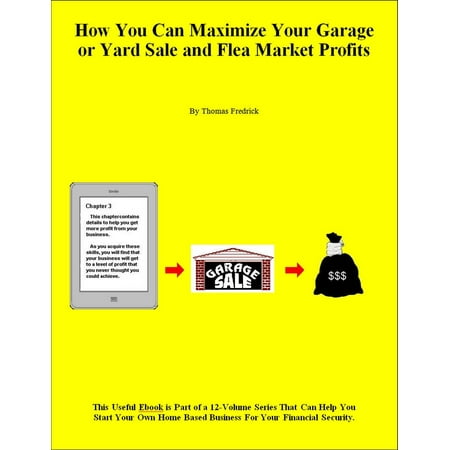 How You Can Maximize Your Garage or Yard Sale and Flea Market Profits -