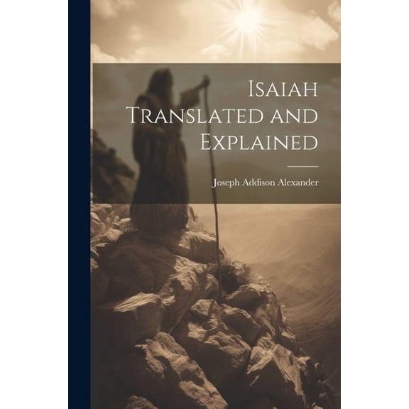 Isaiah Translated and Explained (Paperback)