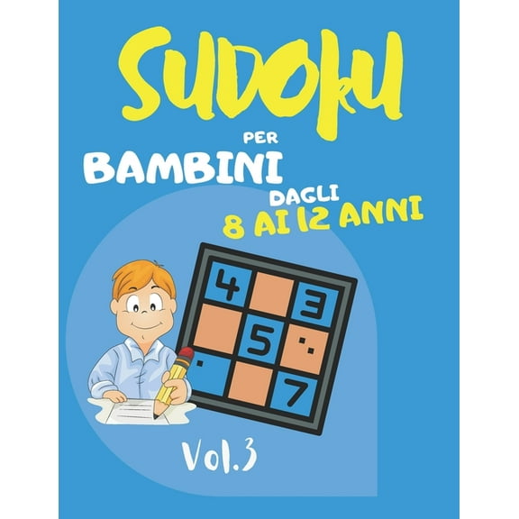 Sudoku Sudoku per bambini dagli 8 ai 12 anni: Sudoku Big Book per gli appassionati di Sudoku - Per bambini 8-12 anni e adulti -, Book 3, (Paperback)