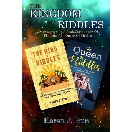 The Kingdom Of Riddles: 2 Manuscripts In A Book Compilation Of The King And Queen Of Riddles, (Paperback)