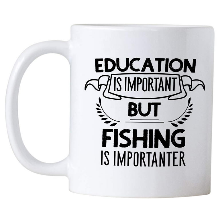 Funny Fishing Gifts. Education Is Important But Fishing Is Importanter 11  oz Coffee Mug for Dad or Grandpa. Novelty Fishing Gift idea for Fisherman  or Retirement. 