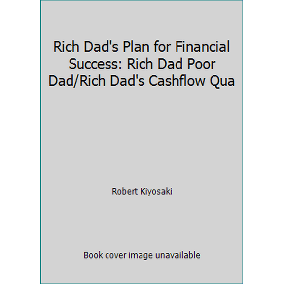 Pre-Owned Rich Dad's Plan for Financial Success: Rich Dad Poor Dad/Rich Dad's Cashflow Qua (Hardcover) 044654857X 9780446548571