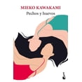 thumbnail image 1 of Pechos y huevos, de Mieko Kawakami, Booket, Pasta blanda, 1 of 3