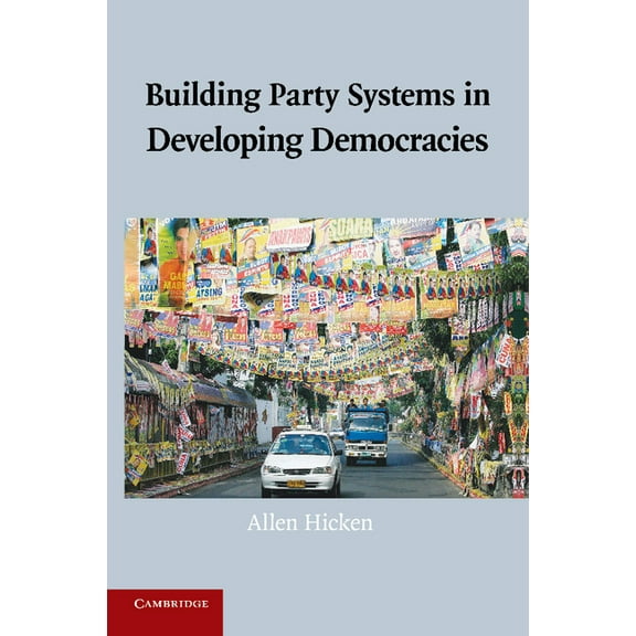 Building Party Systems in Developing Democracies, (Paperback)
