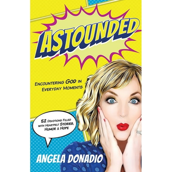 Astounded : Encountering God in Everyday Moments (Paperback)