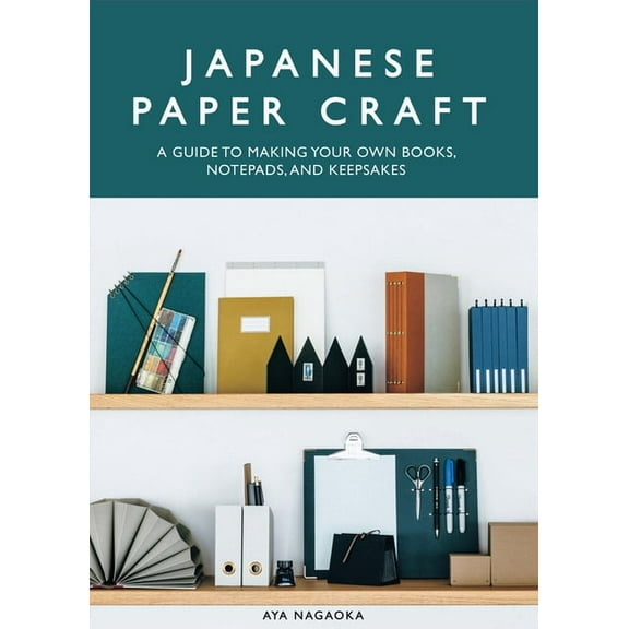 Japanese Paper Craft: A Guide to Making Your Own Books, Notepads, and Keepsakes, (Paperback)