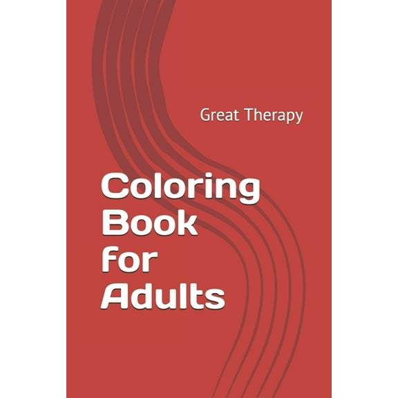 Coloring Book for Adults: Great Therapy, (Paperback)