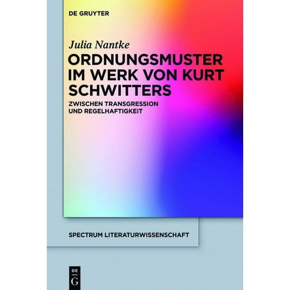Spectrum Literaturwissenschaft / Spectru Ordnungsmuster im Werk von Kurt Schwitters, Book 59, (Hardcover)