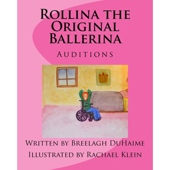 Pre-Owned Rollina the Original Ballerina: Auditions (Paperback) 1517152402 9781517152406