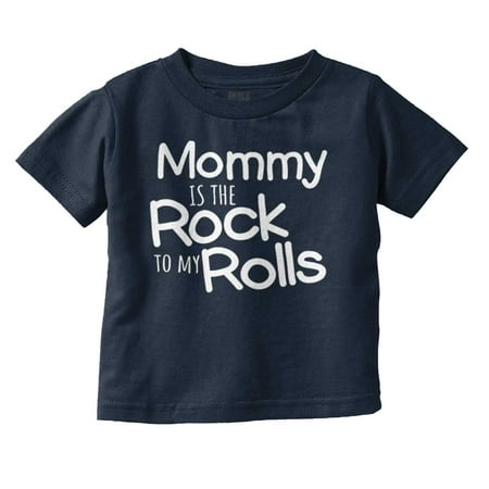 

Funny Mommy is the Rock to My Rolls Toddler Boy Girl T Shirt Infant Toddler Brisco Brands 24M