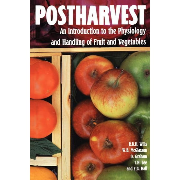 Postharvest: An Introduction to the Physiology and Handling of Fruits and Vegetables, (Paperback)