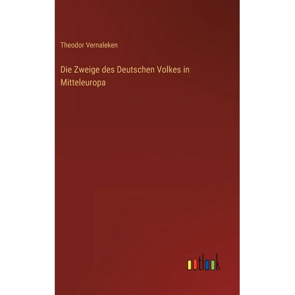 Die Zweige des Deutschen Volkes in Mitteleuropa (Hardcover)