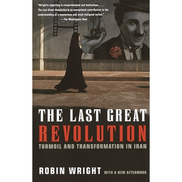 Pre-Owned The Last Great Revolution: Turmoil and Transformation in Iran (Paperback) 0375706305 9780375706301