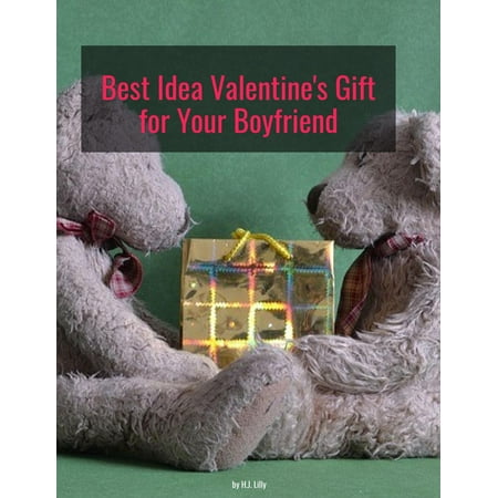 Best Idea Valentine Gift for Your Boyfriend - (Gift Ideas To Get Your Best Friend)