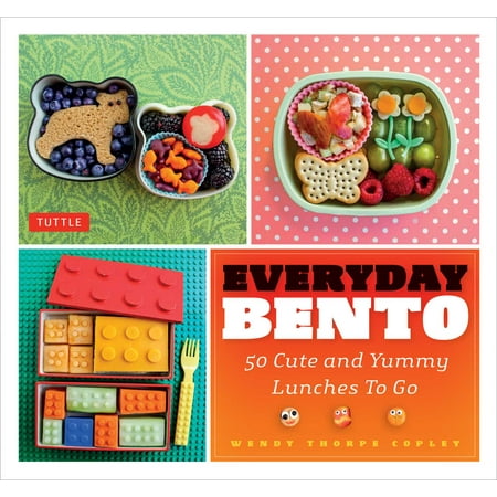 Everyday Bento : 50 Cute and Yummy Lunches to Go (Best On The Go Lunches)