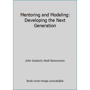 Mentoring and Modeling: Developing the Next Generation, Used [Paperback]