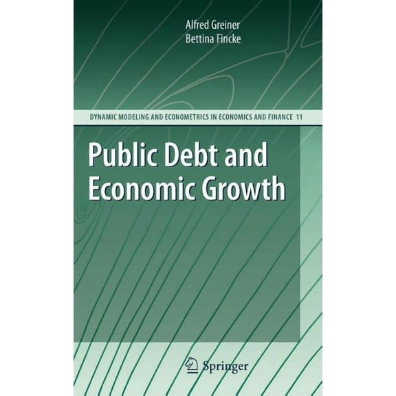 Dynamic Modeling and Econometrics in Eco Public Debt and Economic Growth, Book 11, (Hardcover)