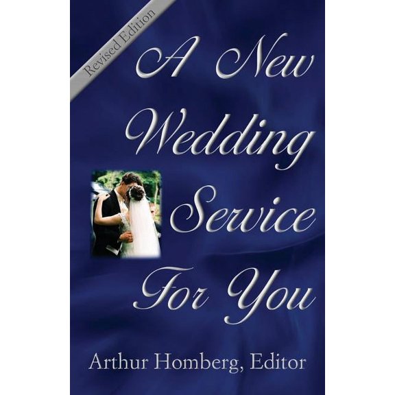 A New Wedding Service for You: 19 Orders of Worship for the Prospective Bride and Groom, (Paperback)