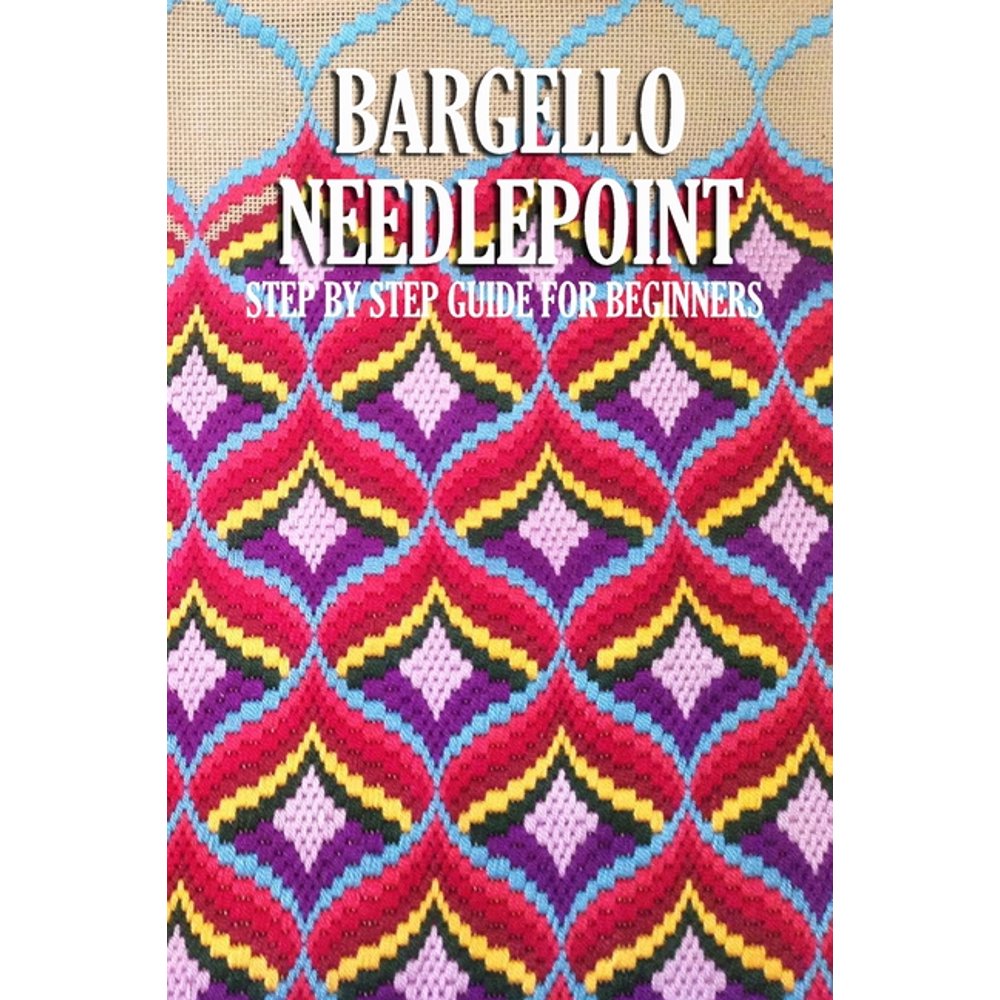 Bargello Needlepoint Step by Step Guide for Beginners Modern Bargello