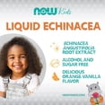 thumbnail image 5 of NOW Foods Kids, Liquid Echinacea, Orange, 2 fl oz (59 ml), 5 of 9