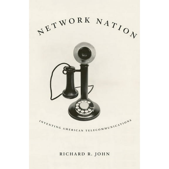 Network Nation: Inventing American Telecommunications (Paperback)