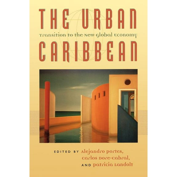 The Urban Caribbean: Transition to the New Global Economy, (Paperback)