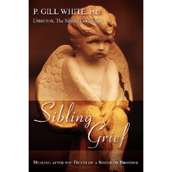 Pre-Owned Sibling Grief: Healing After the Death of a Sister or Brother (Paperback) 1605280119 9781605280110