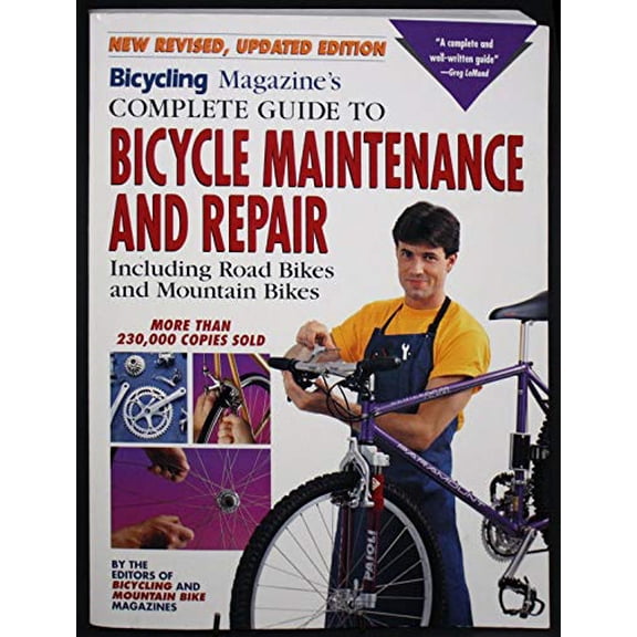 Pre-Owned Bicycling Magazine's Complete Guide to Bicycle Maintenance and Repair : Including Road Bikes and Mountain Bikes (Paperback)