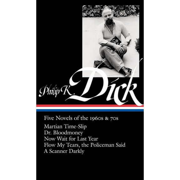 Library of America Philip K. Dick Editio Philip K. Dick: Five Novels of the 1960s & 70s (Loa #183): Martian Time-Slip / Dr. Bloodmoney / Now Wait for Last Ye, Book 2, (Hardcover)