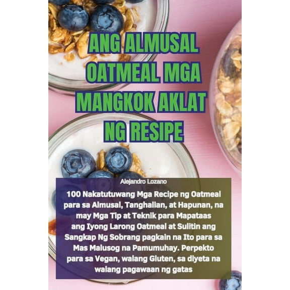 Ang Almusal Oatmeal MGA Mangkok Aklat Ng Resipe, (Paperback)