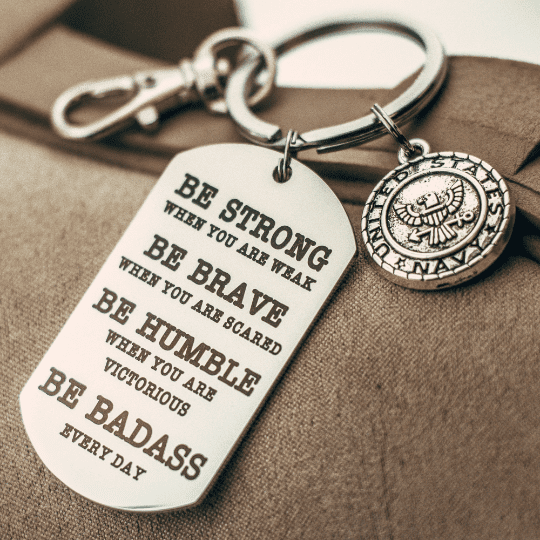 United States Navy Keychain. Be Strong, Be Brave, Be Humble, Be Badass Every day. Naval Grad. USN Key Chain. US Navy Key Chain Gift