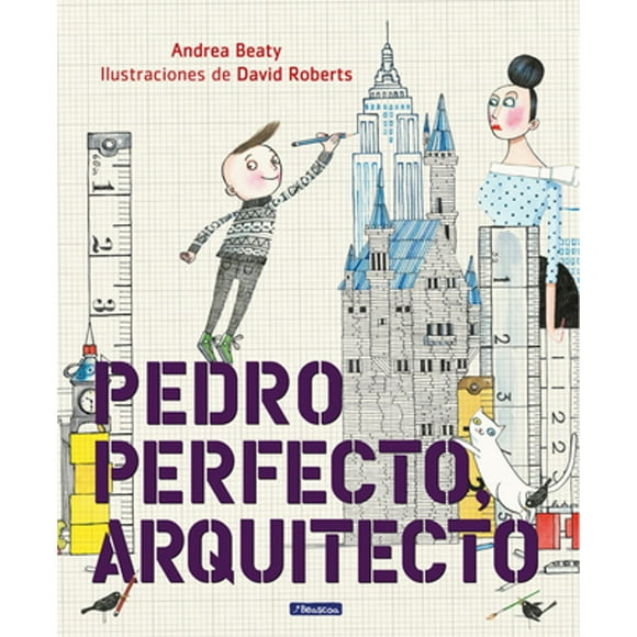 Pre-Owned Pedro Perfecto, Arquitecto (Hardcover 9781644730355) by Andrea Beaty