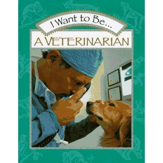 Pre-Owned I Want to Be...a Veterinarian (I Want to Be... Series) Paperback