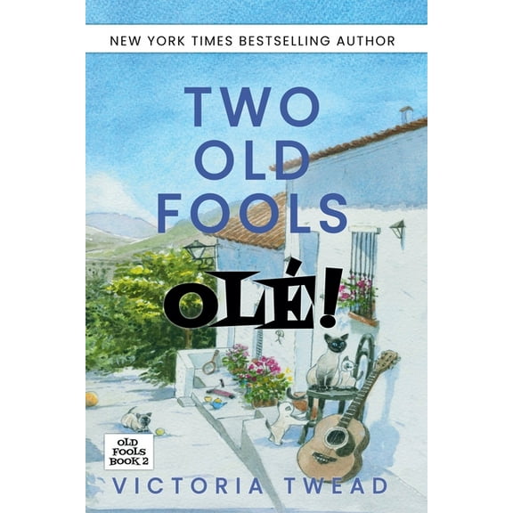 Old Fools Two Old Fools - OlÃ©!, Book 2, (Paperback)