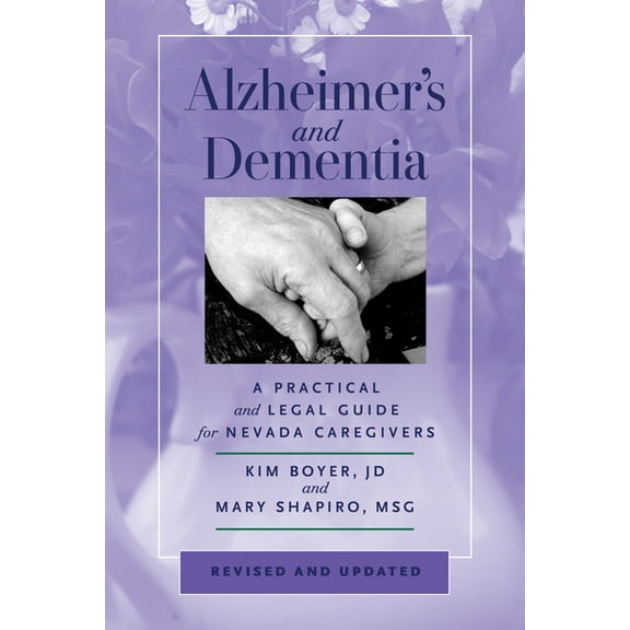 Alzheimer's and Dementia: A Practical and Legal Guide for Nevada Caregivers, Revised and Updated, (Paperback)