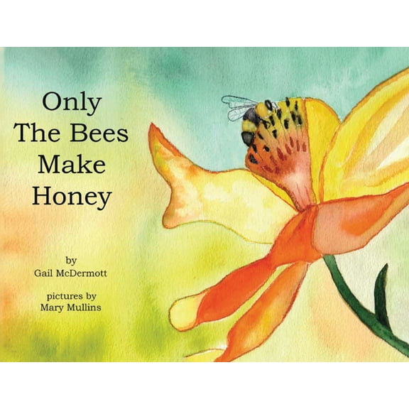 Only The Bees Make Honey, (Paperback)