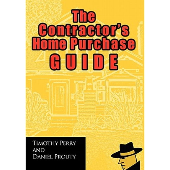 Pre-Owned The Contractor's Home Purchase Guide (Paperback) by Timothy Perry, Daniel Prouty