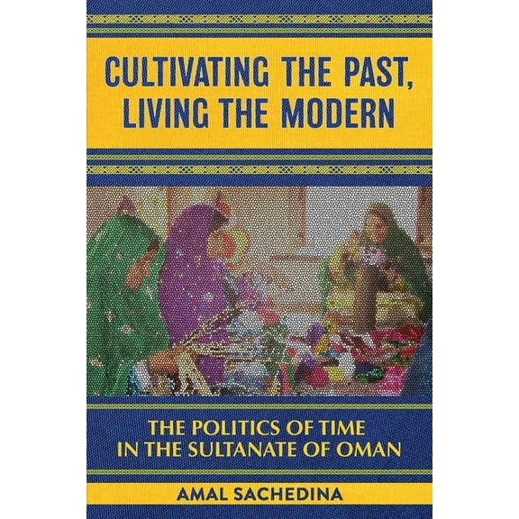 Cultivating the Past, Living the Modern, (Hardcover)