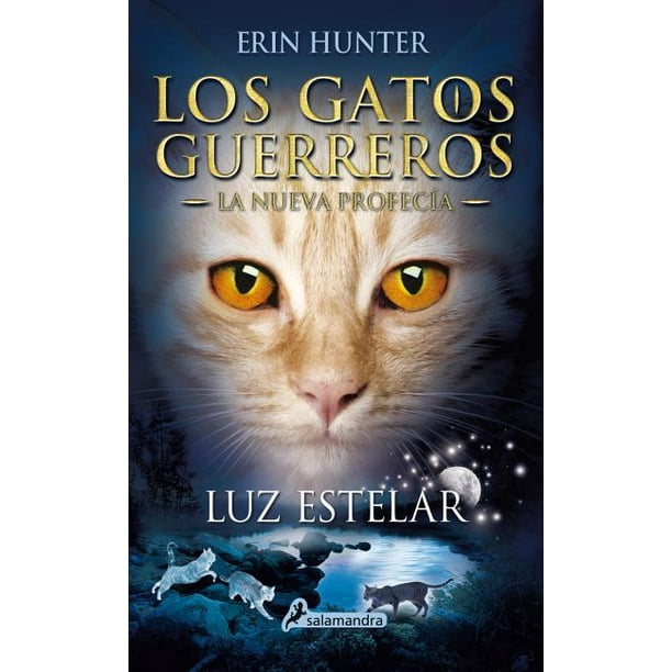 Los Gatos Guerreros La Nueva Profecía Luz Estelar Starlight Series 4 Paperback Walmart Com Walmart Com