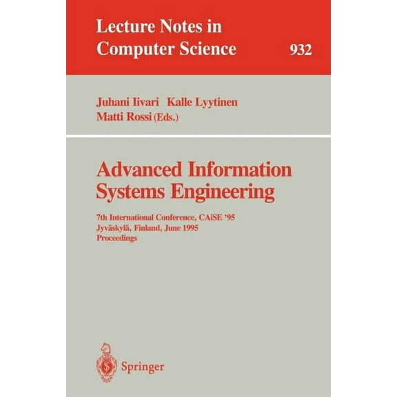 Lecture Notes in Computer Science Advanced Information Systems Engineering: 7th International Conference, Caise '95, Jyväskylä, Finland, June 12 - 16, 199, Book 932, (Paperback)