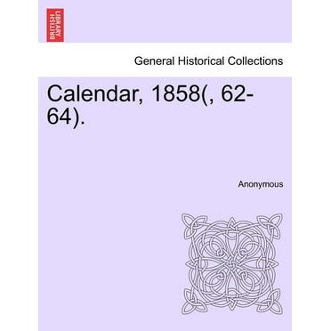 Calendar, 1858(, 62-64). (Paperback)